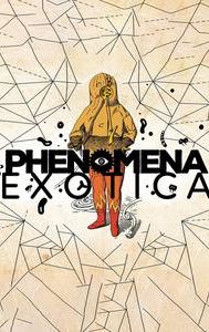 Phenomena Exotica
