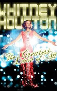 The Greatest Love of All: Whitney Houston