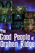 The Good People of Orphan Ridge
