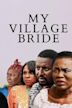 My Village Bride