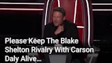 We'll Be Fine If Blake Shelton Never Returns To 'The Voice,' But Please Keep His Rivalry With Carson Daly Alive