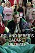 Roland Reber's Cabaret of Death