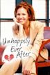 Unhappily Ever After