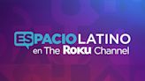 Roku Channel Launches Free Hispanic Streaming Hub Espacio Latino