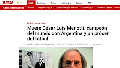 Murió César Luis Menotti: cómo reflejaron los diarios del mundo la noticia