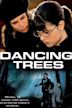 Dancing Trees