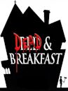 Dead & Breakfast