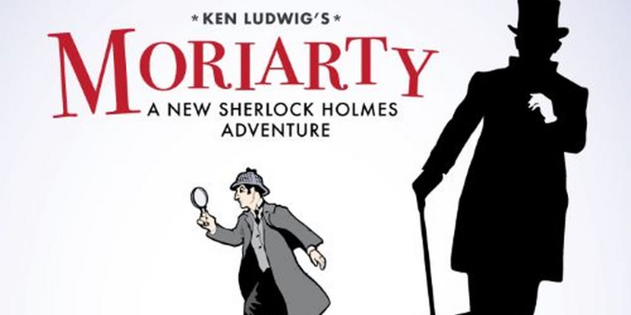 Ken Ludwig's MORIARTY: A NEW SHERLOCK HOLMES ADVENTURE to Open Arrow Rock Lyceum Theatre