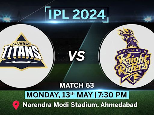 GT vs KKR IPL 2024 Live Score Kolkata Knight Riders vs Gujarat Titans IPL Match 63 toss updates latest match scorecard