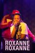 Roxanne Roxanne