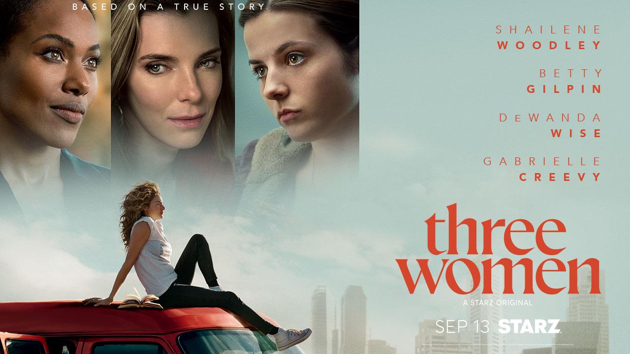 ‘Three Women’ Trailer: DeWanda Wise, Betty Gilpin And Shailene Woodley Share Dramatic Stories In Starz Drama