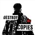 Destroy All Copies