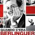 Quando c'era Berlinguer