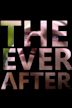 The Ever After