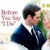 Before You Say I Do