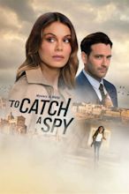 To Catch a Spy (2021) — The Movie Database (TMDB)