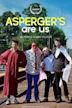 Asperger's Are Us