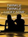 Twinkle Twinkle Lucky Star