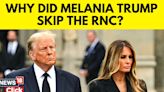 Why did Melania skip RNC after Trump assassination attempt? - News18