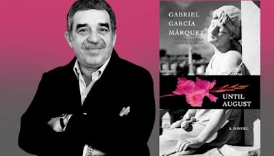 Gabriel García Márquez Wanted His Final Novel Destroyed. Here’s Why His Sons Published It Anyway.