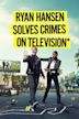 Ryan Hansen Solves Crimes on Television