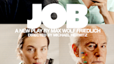 Max Wolf Friedlich’s Off Broadway Hit ‘Job’ Heading To Broadway With Peter Friedman & Sydney Lemmon