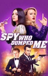 The Spy Who Dumped Me