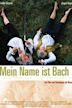 Mein Name ist Bach