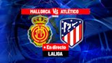 Mallorca - Atlético, en directo | LaLiga EA Sports hoy en vivo | Marca
