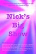 Nick's Big Show