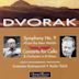 Dvorak: Symphony No. 9 "From the New World"; Concerto for Cello