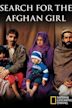 National Geographic : Search for the Afghan Girl