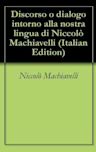 Discorso o dialogo intorno alla nostra lingua