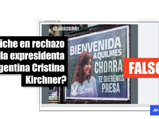 Cartel que dice “Bienvenida a Quilmes chorra” en alusión a Cristina Kirchner es un montaje