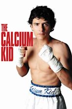 The Calcium Kid (2004) par Alex De Rakoff
