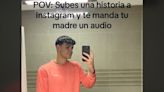 Sube a Instagram una foto delante el espejo y el audio que le envía su madre se vuelve viral