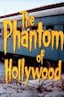 The Phantom of Hollywood