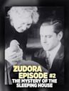 Zudora Episode #2: The Mystery of the Sleeping House