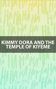 Kimmy Dora and the Temple of Kiyeme