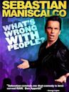 Sebastian Maniscalco: What's Wrong with People?