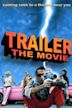 Trailer: the Movie