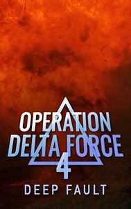 Operation Delta Force 4: Deep Fault