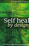 Self Heal By Design- The Role Of Micro-Organisms For Health By Barbara O'Neill