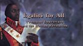 Égalité for All: Toussaint Louverture and the Haitian Revolution