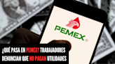 Pemex niega el pago de utilidades a los empleados de su brazo comercial