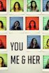 You Me & Her