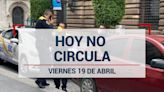 ¿Viernes y con multa? Autos que DESCANSAN el 19 de abril por el Hoy No Circula