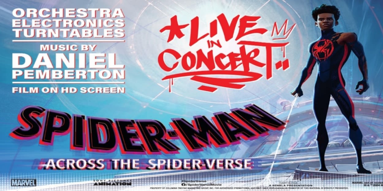 SPIDER-MAN: ACROSS THE SPIDER-VERSE Live In Concert Lands At The Palace Theatre