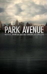 Park Avenue: Money, Power and the American Dream