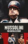 Mussolini: The Untold Story